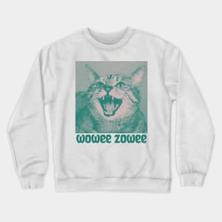 WOWEE ZOWEE Crewneck Sweatshirt